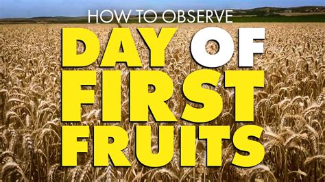 How To Observe The Day Of First Fruits Youtube