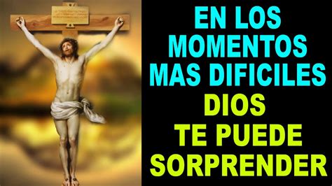 En Los Momentos M S Dif Ciles Dios Te Puede Sorprender Oraci N