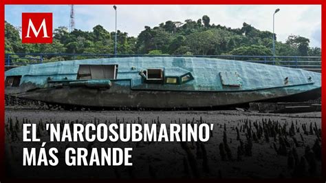 Aseguran Narco Submarino El M S Grande Del Mundo Youtube