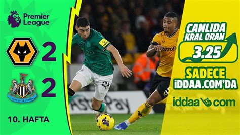 iddaa Wolverhampton 2 2 Newcastle United 10 Hafta MAÇ ÖZETİ