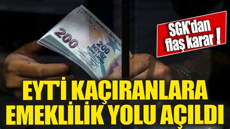 Sgk Dan Fla Karar Eyt I Ka Ranlara Emeklilik Yolu A Ld