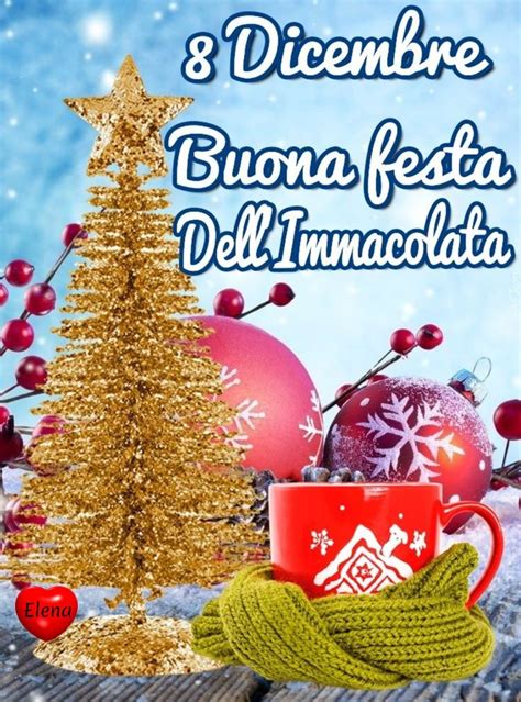 Dicembre Buona Festa Dell Immacolata Auguri Di Buongiorno Luci Di