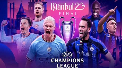 Jadwal Final Liga Champions 2023 Lengkap Dengan Jam Tayang Inter Vs Man