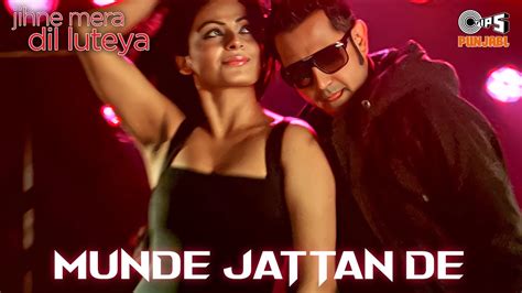 Munde Jattan De Jihne Mera Dil Luteya Gippy Grewal Neeru Bajwa