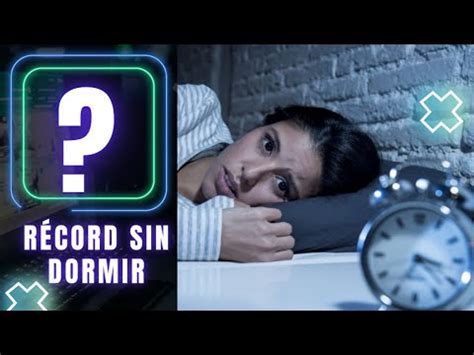 Cu L Es El Tiempo M Ximo Qu Puede Pasar Una Persona Sin Dormir Youtube