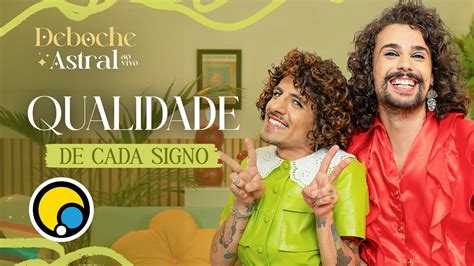 QUAL A MAIOR QUALIDADE DE CADA SIGNO Deboche Astral Ao Vivo DiaTV