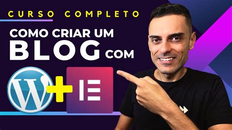 Como Criar Um Blog No Wordpress Elementor Curso Completo