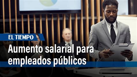 Se Fijó El Aumento Salarial En Un 1462 Para Los Trabajadores Del Sector Público El Tiempo