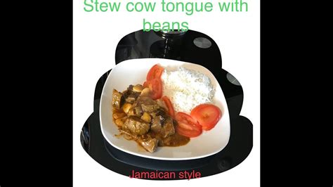 Stewed Beef Tongue Jamaican Style Youtube