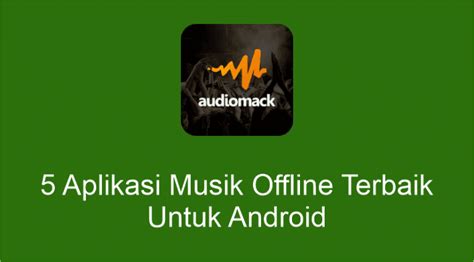 5 Aplikasi Musik Offline Terbaik Untuk Android