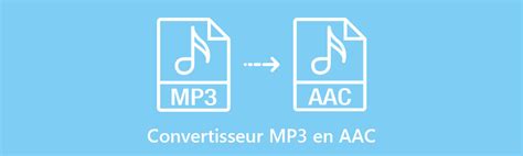 Top 3 Convertisseur MP3 Pour Convertir Un Fichier MP3 En AAC