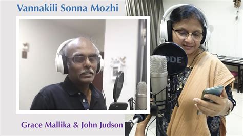 Vannakili Sonna Mozhi Grace Mallika And John Judson Youtube