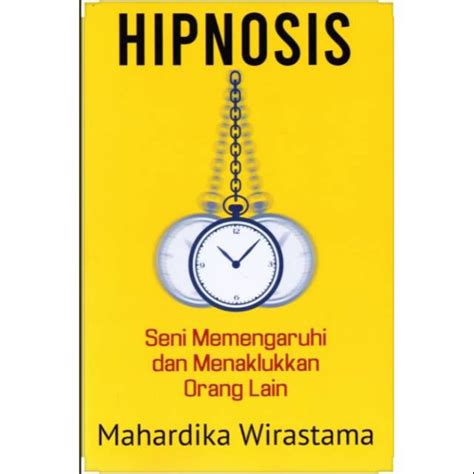 Jual Buku Hipnosis Seni Memengaruhi Dan Menaklukan Orang Lain Shopee