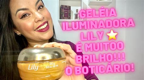 Gel Ia Iluminadora Lily Lan Amento O Botic Rio Youtube