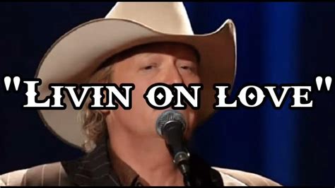 Alan Jackson Livin On Love Youtube