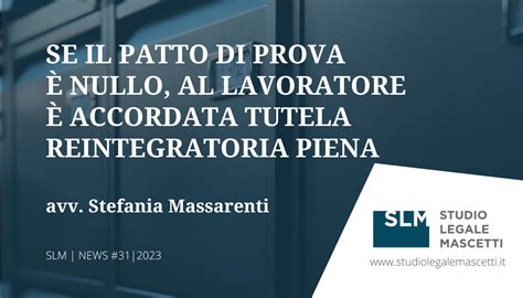 Slm News Se Il Patto Di Prova Nullo Al Lavoratore Accordata