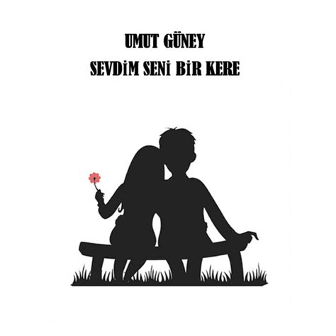 Sevdim Seni Bir Kere Single de Umut Güney Spotify