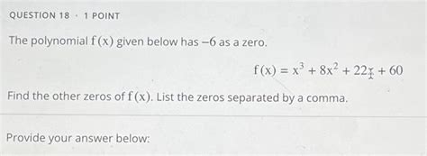 Solved Question 18 1 Point The Polynomial F X Given Below