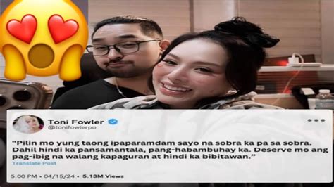 TONI FOWLER PILIN MO YUNG TAONG IPAPARAMDAM SAYO NA SOBRA KAPA SA SOBRA