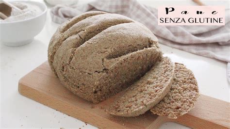 Pane Senza Glutine E Senza Lievito Con Farine Naturali Ricetta