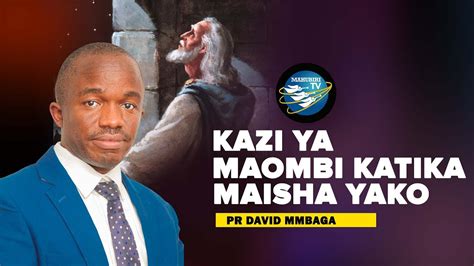 LIVE KAZI YA MAOMBI KATIKA MAISHA YAKO PR DAVID MMBAGA YouTube