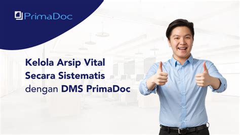 Kelola Arsip Vital Secara Sistematis Dengan Dms Primadoc Primadoc