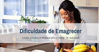 Dificuldade Para Emagrecer 4 Motivos Que Te Impedem De Perder Peso