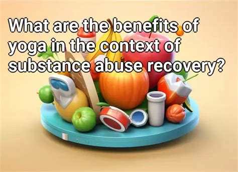 What are the benefits of yoga in the context of substance abuse recovery? – Health.Gov.Capital