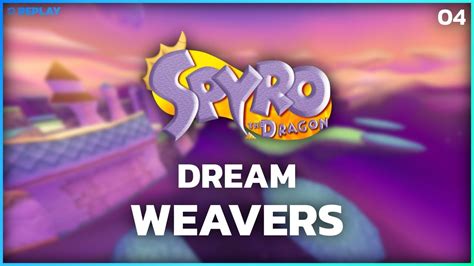 Dream Weavers Spyro The Dragon 120 Playthrough 4 YouTube