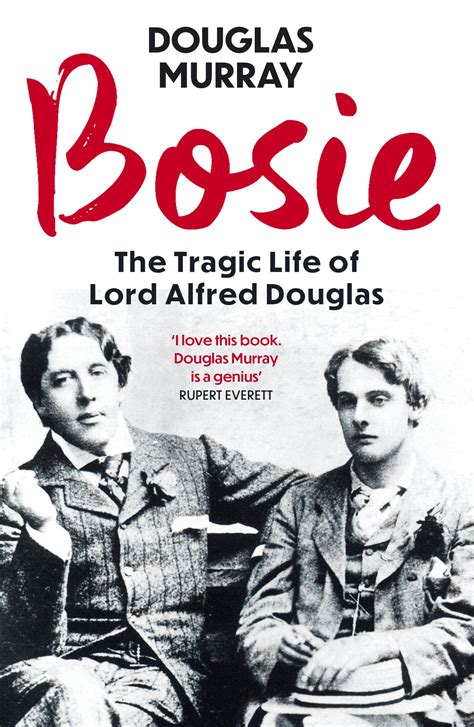 Bosie The Tragic Life Of Lord Alfred Douglas By Douglas Murray Books