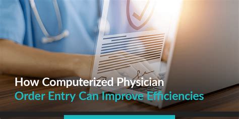 How Computerized Physician Order Entry Improves Efficiencies