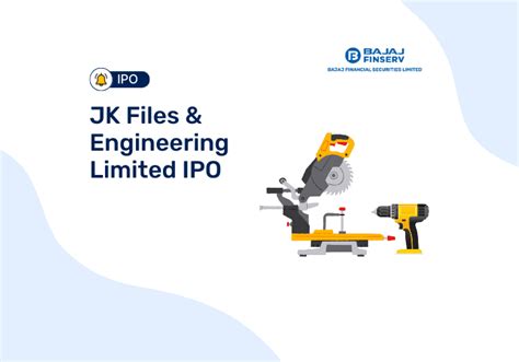 Jk Files Engineering Ltd Ipo Learn About The Company And Ipo