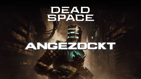 Dead Space Remake Der Horror Kehrt Zur Ck Angezockt Playstation