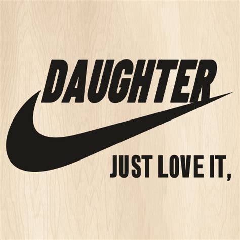 Daughter Just Love It Svg Nike Just Love It Vector File Nike Svg