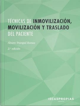 TÉCNICAS DE INMOVILIZACIÓN MOVILIZACIÓN Y TRASLADO DEL PACIENTE 2ª