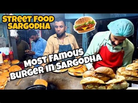 MOST FAMOUS BURGER IN SARGODHA EXTREME STREET FOOD TOUR SARGODHA