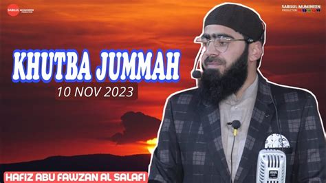 Khutbah Jummah 10 November 2023 Hafiz Abu Fawzan AS Salafi YouTube