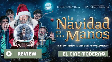 Critica La Navidad En Sus Manos Santiago Segura Ernesto Sevilla Y