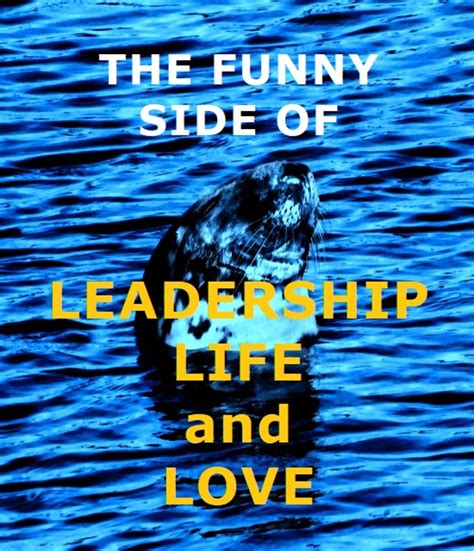 The Funniest Leadership Life And Love Quotes Hubpages