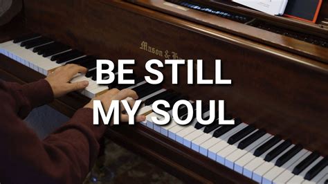 Be Still My Soul Hymn Lyrics Youtube