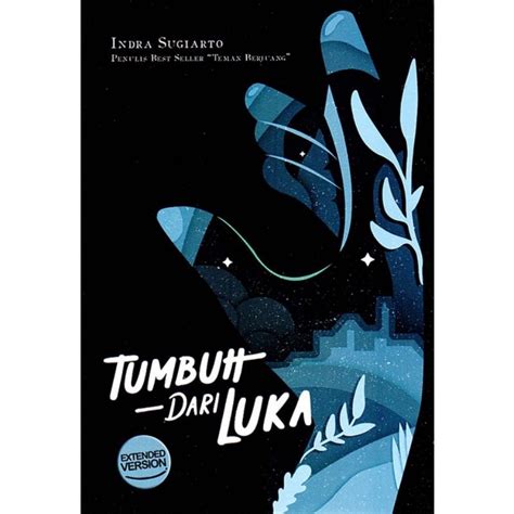 Jual Buku Tumbuh Dari Luka Extended Version Indra Sugiarto Shopee