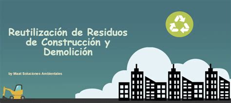 Reutilización De Residuos De Construcción Y Demolicion Rcds Maat