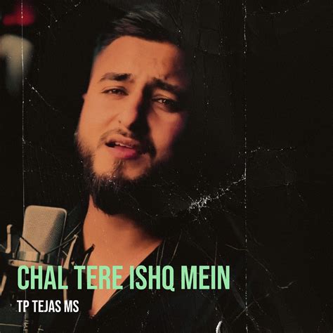 ‎Chal Tere Ishq Mein - Single - Album by TP Tejas ms - Apple Music