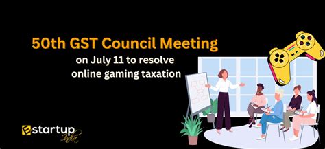 50th Gst Council Meeting On July 11 To Resolve Online Gaming Tax