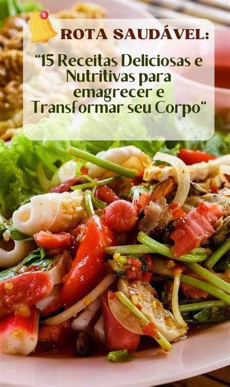 15 Receitas Deliciosas E Nutritivas Para Emagrecer E Transformar Seu Corpo