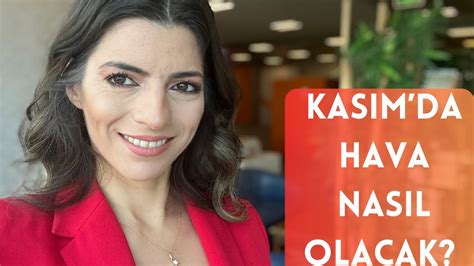 Kasimda Hava Nasil Olacak Youtube