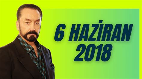 Adnan Oktar Ile Sohbet Programı 6 Haziran 2018 Youtube