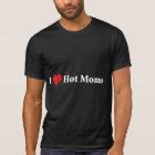 I Love Hot Moms T Shirt Zazzle