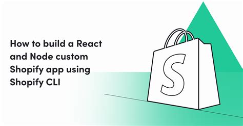 How To Build A React And Node Custom Shopify App Using Shopify CLI