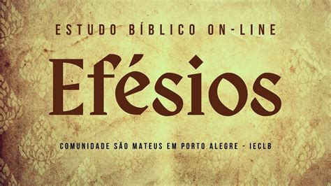 Estudo B Blico Carta Aos Ef Sios Estudo Biblico Para O Seu